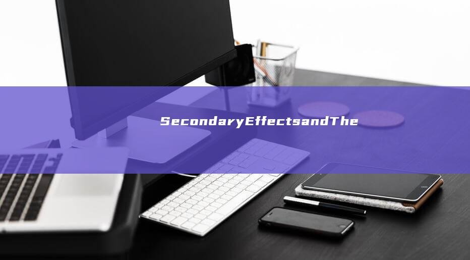 Secondary Effects and Their Impact on Organizational Development